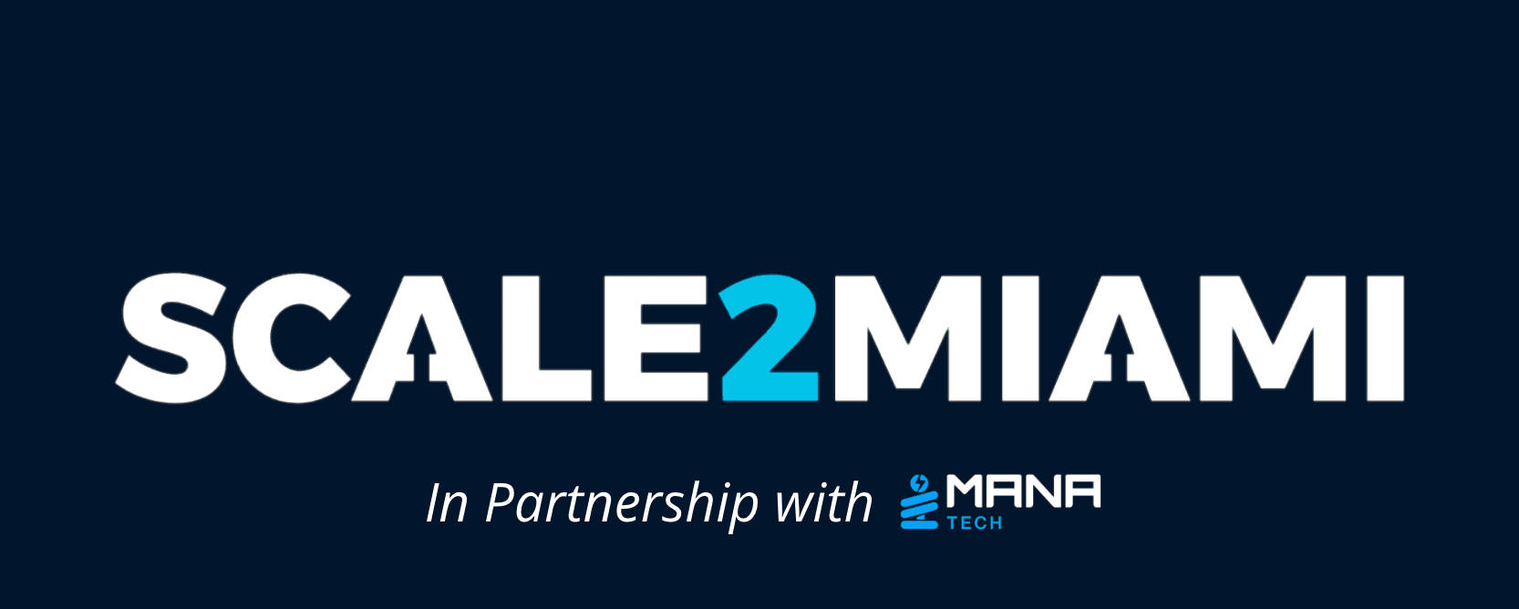 Scale2Miami & Mana Tech Accelerator 2025